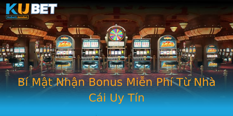 Bí Mật Nhận Bonus Miễn Phí Từ Nhà Cái Uy Tín Bí Mật Nhận Bonus Miễn Phí Từ Nhà Cái Uy Tín