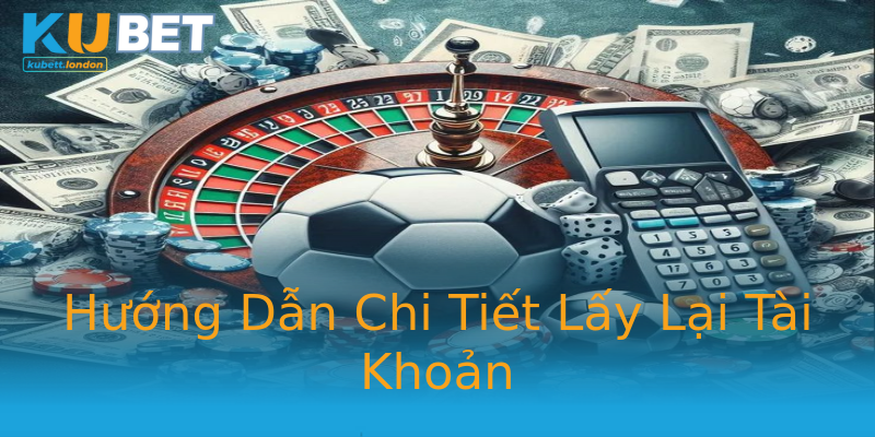 Hướng Dẫn Chi Tiết Lấy Lại Tài Khoản Hướng Dẫn Chi Tiết Lấy Lại Tài Khoản