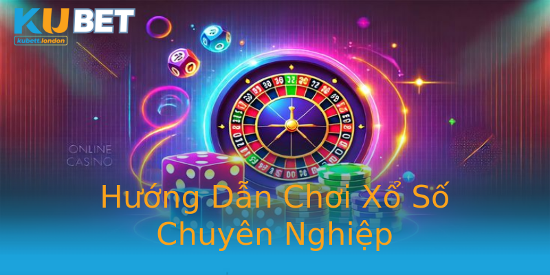 Hướng Dẫn Chơi Xổ Số Chuyên Nghiệp Hướng Dẫn Chơi Xổ Số Chuyên Nghiệp