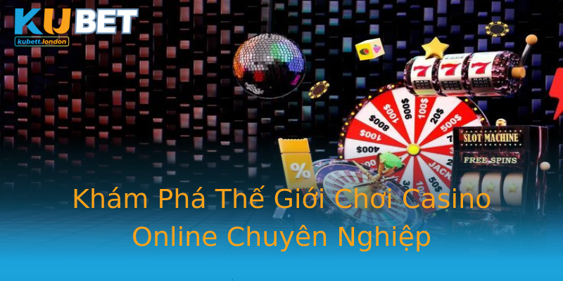 Khám Phá Thế Giới Chơi Casino Online Chuyên Nghiệp Khám Phá Thế Giới Chơi Casino Online Chuyên Nghiệp