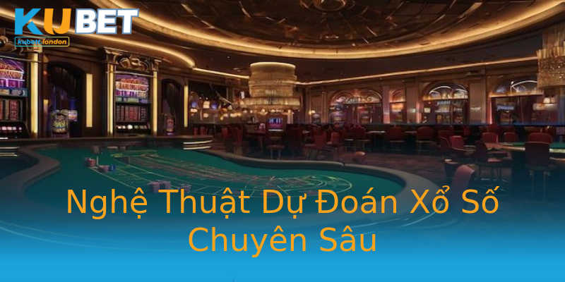 Nghệ Thuật Dự Đoán Xổ Số Chuyên Sâu Nghệ Thuật Dự Đoán Xổ Số Chuyên Sâu