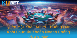 Quen Mat Khau Kubet Huong Dan Khoi Phuc Tai Khoan Nhanh Chong Va An Toan 1